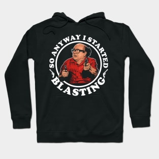 So Anyway I Started Blasting Frank Reynolds Hoodie